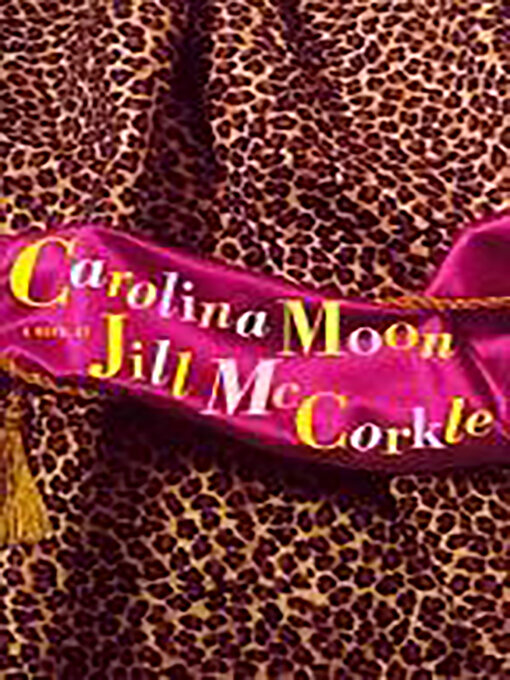 Title details for Carolina Moon by Jill McCorkle - Wait list
